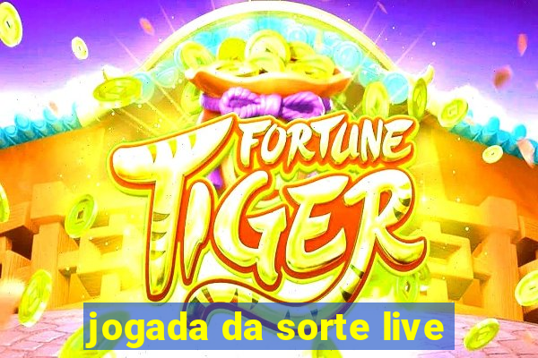 jogada da sorte live